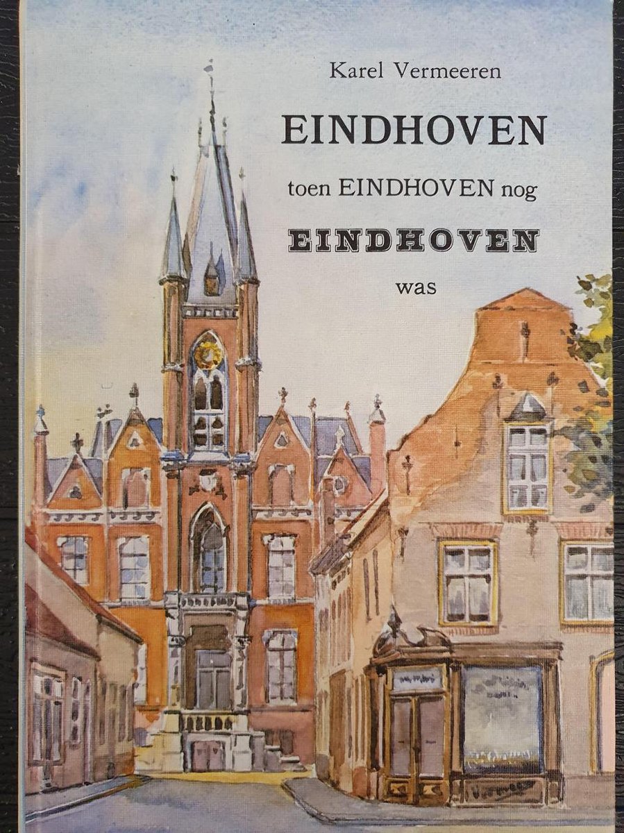 Eindhoven toen einhoven nog eindh.