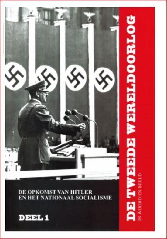 De opkomst van Hitler en het Nationaal Socialisme / De Tweede Wereldoorlog in woord en beeld / 1