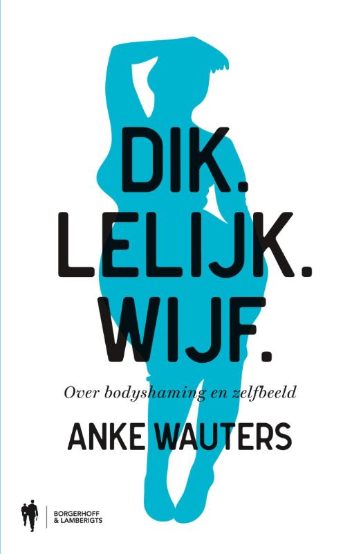 boekenbalie_9789089316448_cover Dik. Lelijk. Wijf
