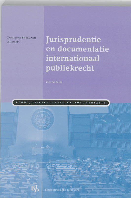 Jurisprudentie en documentatie internationaal publiekrecht / Boom Juridische studieboeken