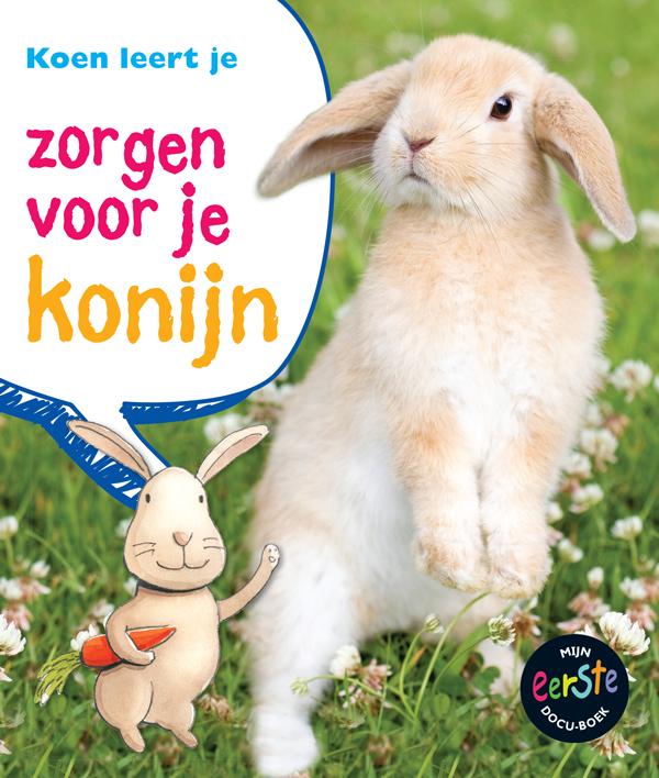 Koen leert je zorgen voor je konijn / Zorgen voor je...