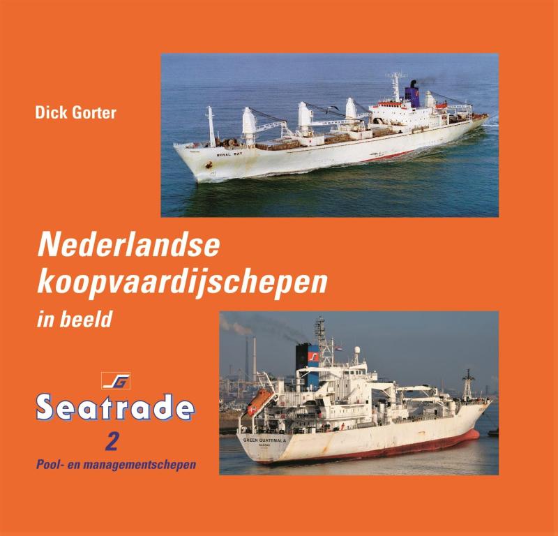 Dick Gorter Pool- En Managementschepen / Nederlandse Koopvaardijschepen In Beeld / 2