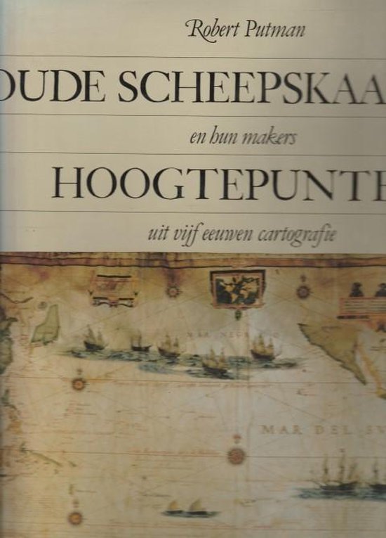 Oude scheepskaarten en hun makers