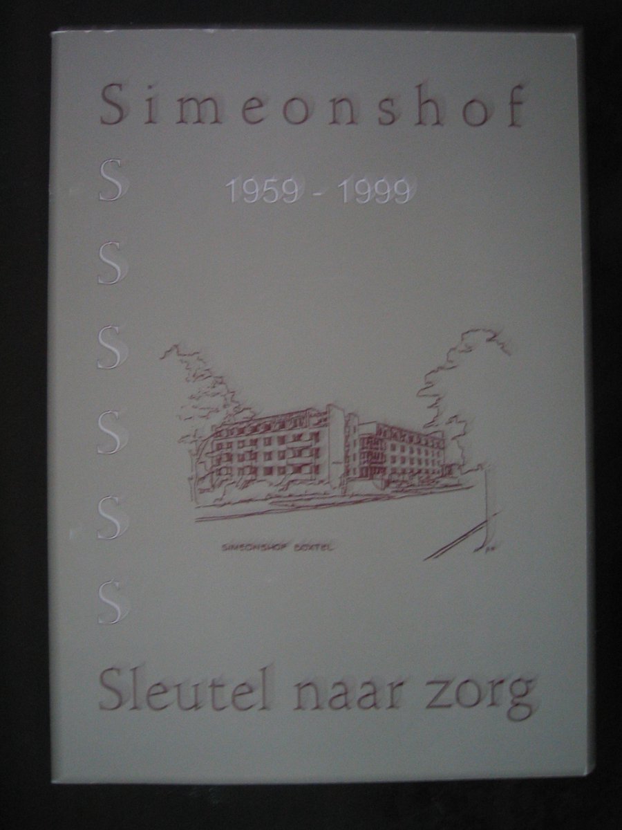 Sleutel naar zorg - Simeonshof 1959 - 1999