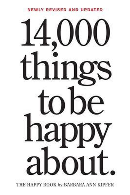 Barbara Ann Kipfer 14, 000 Things To Be Happy About