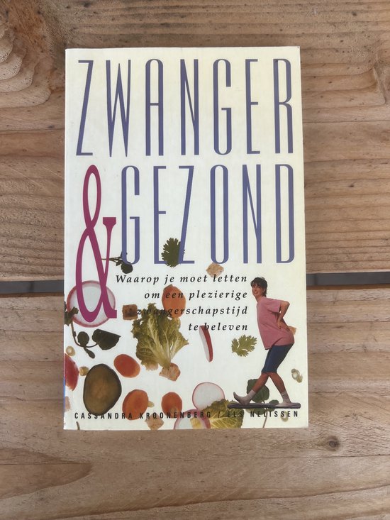 ZWANGER & GEZOND                   WAAROP JE MOET LETTEN OM ....