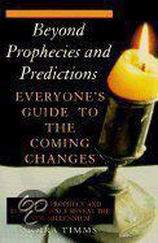 Beyond Prophecies and Predictions