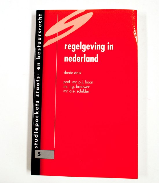 Regelgeving in Nederland / Studiepockets staats- en bestuursrecht / 5