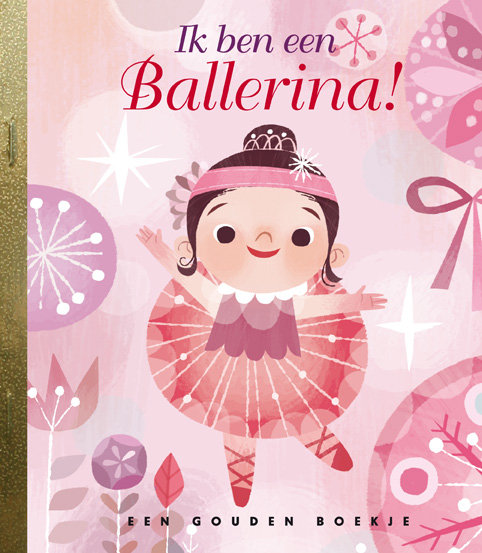 Ik ben een ballerina / Gouden Boekjes