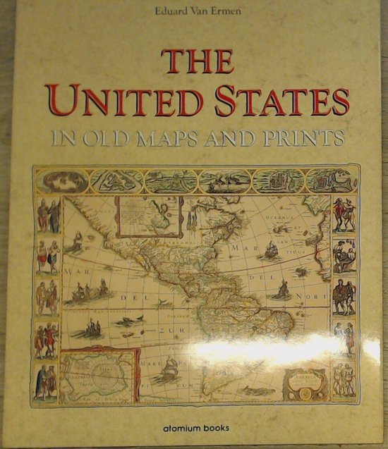 Eduard van Ermen The United States In Old Maps And Prints