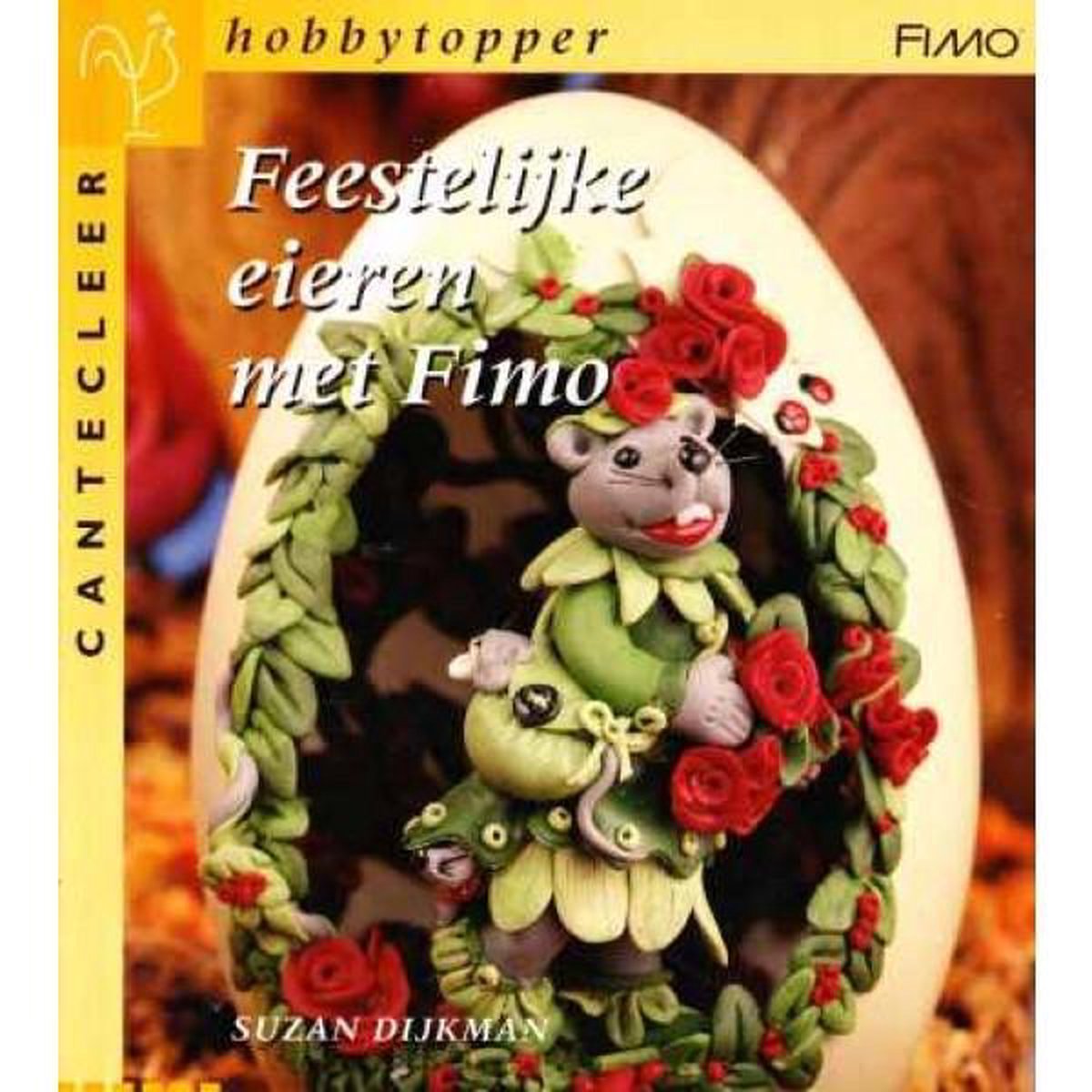 boekenbalie_9789021324791_cover Feestelijke eieren met Fimo / Cantecleer hobbytopper