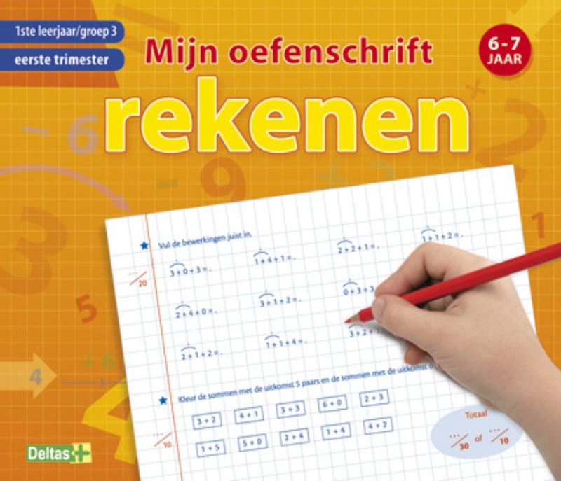 Mijn oefenschrift rekenen (6-7 j.) Eerste trimester - 1ste leerjaar/groep3