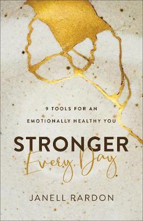 Stronger Every Day 9 Tools for an Emotionally Healthy You