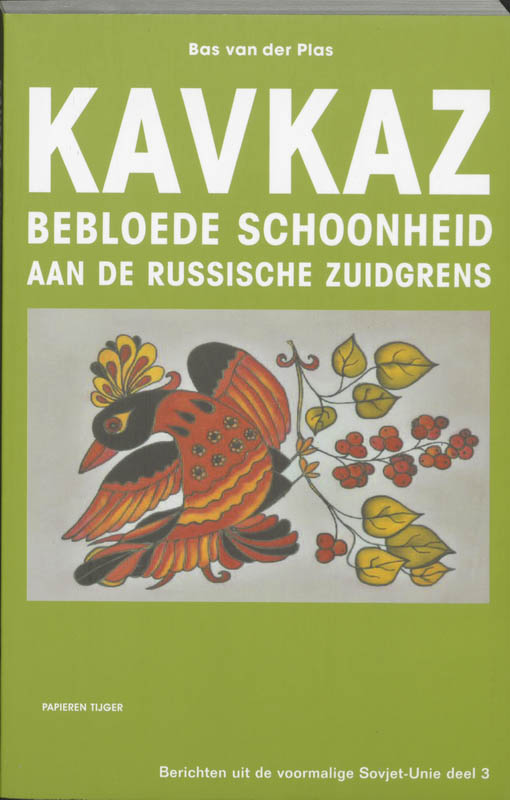boekenbalie_9789067281553_cover Kavkaz / Berichten uit de voormalige Sovjet-Unie / 3
