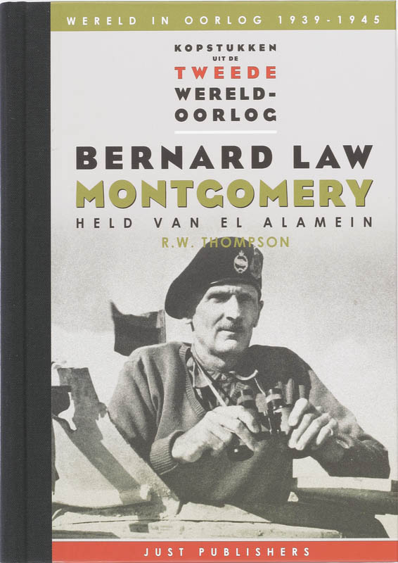 R.W. Thompson Bernard Law Montgomery / Kopstukken Uit De Tweede Wereldoorlog / 6