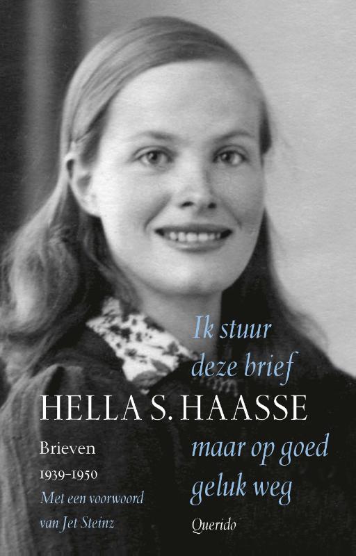 Hella S. Haasse Ik Stuur Deze Brief Maar Op Goed Geluk Weg