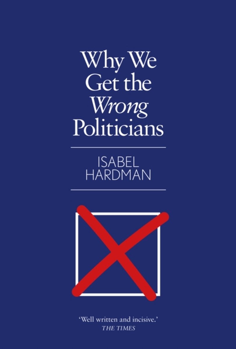 Why We Get the Wrong Politicians