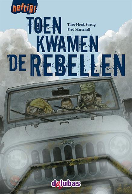 Toen kwamen de rebellen / Heftig