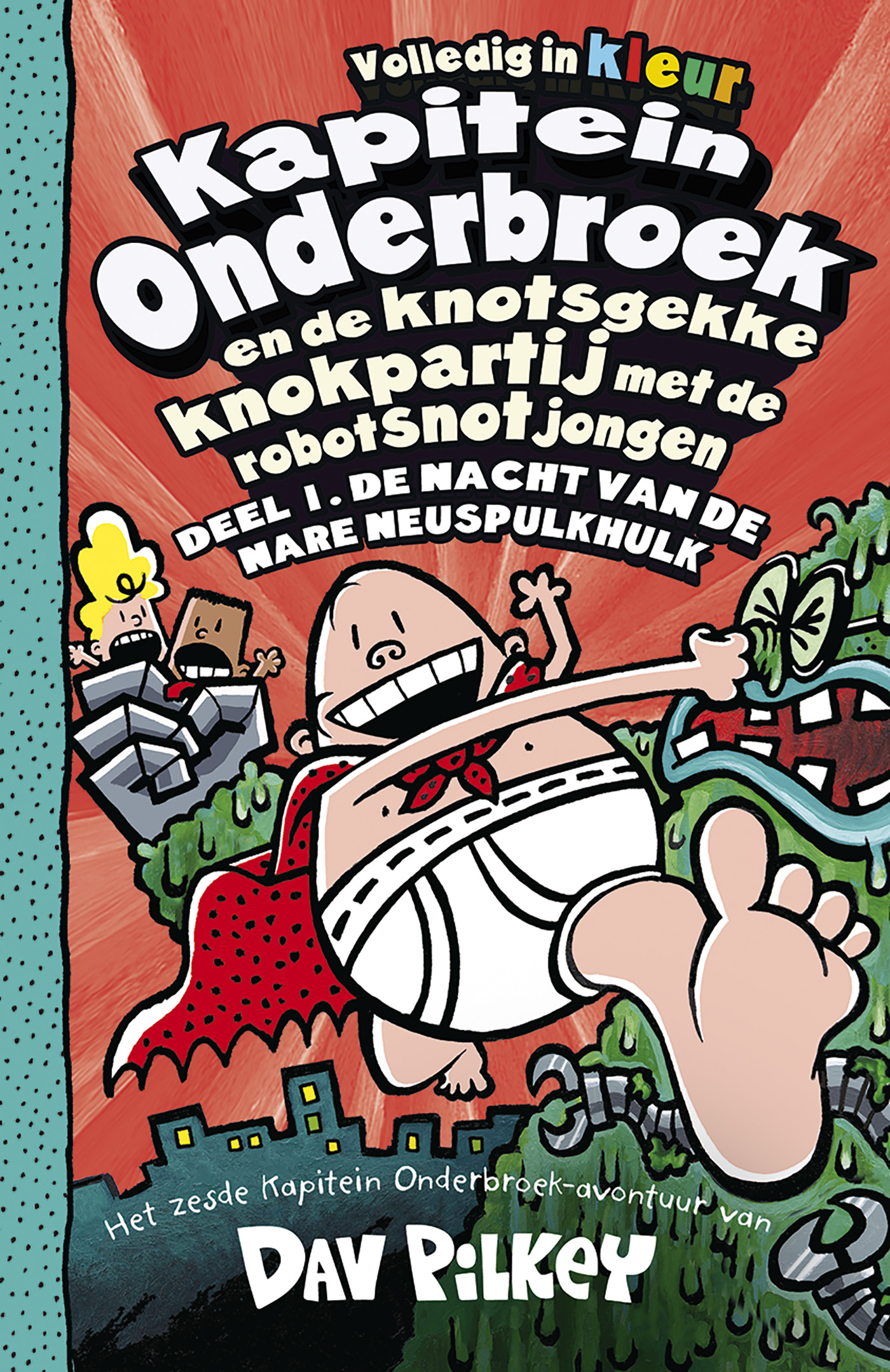 boekenbalie_9789026153648_cover Kapitein Onderbroek en de knotsgekke knokpartij met de robotsnotjongen / 1 De nacht van de nare neuspulkhulk / Kapitein Onderbroek / 6