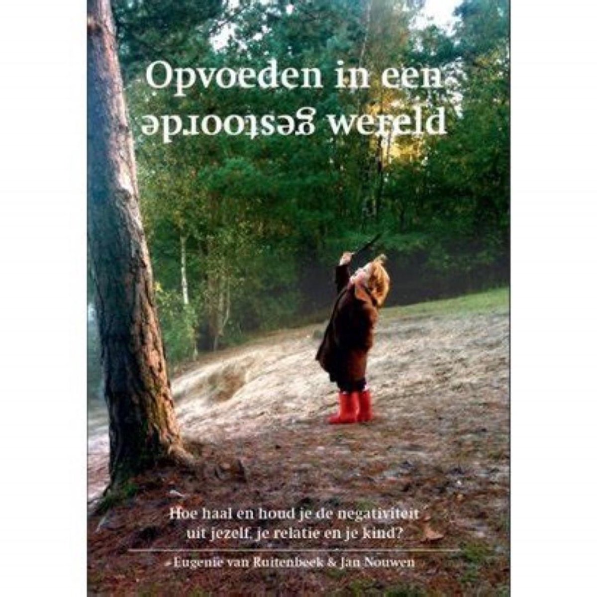boekenbalie_9789491197116_cover opvoeden in een gestoorde wereld