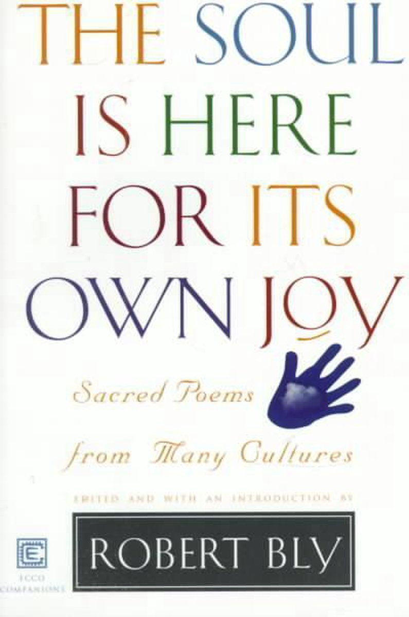 The Soul Is Here for Its Own Joy