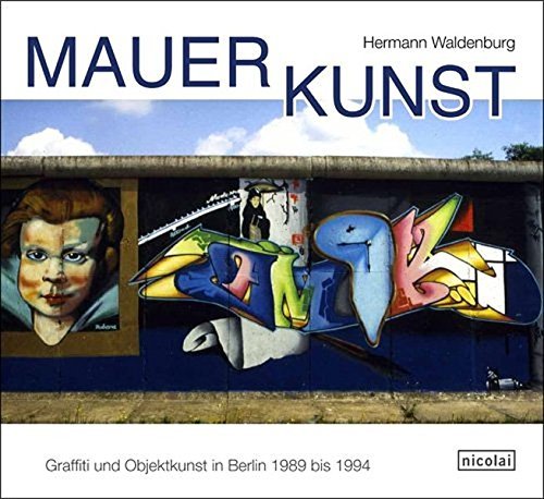 Wall art : graffiti and object art in berlin 1989 to 1994