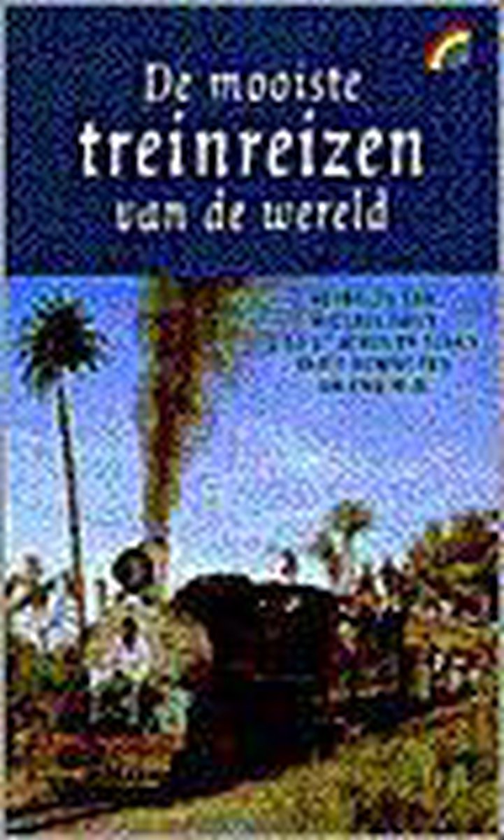 Palin De Mooiste Treinreizen Van De Wereld / Rainbow Pocketboeken / 436