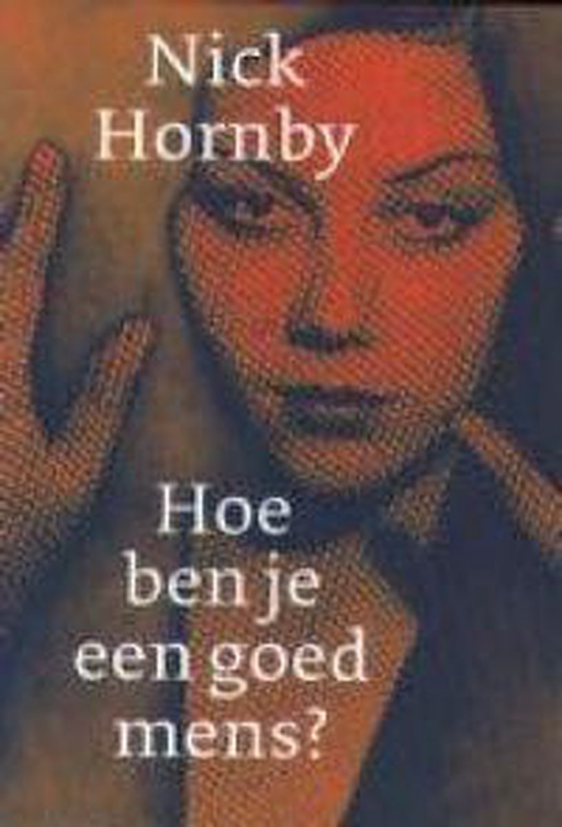 Nick Hornby Hoe Ben Je Een Goed Mens thumbnail