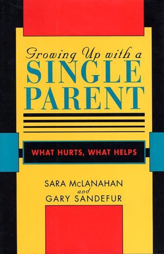 Sara Mclanahan Growing Up With A Single Parent