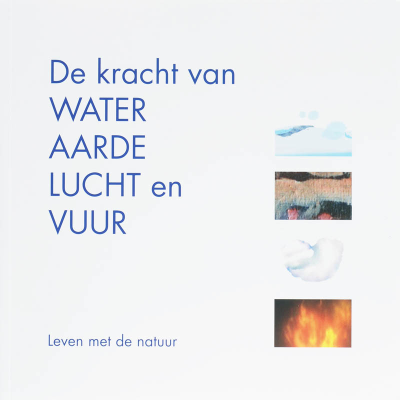 De Kracht Van Water, Aarde, Lucht En Vuur