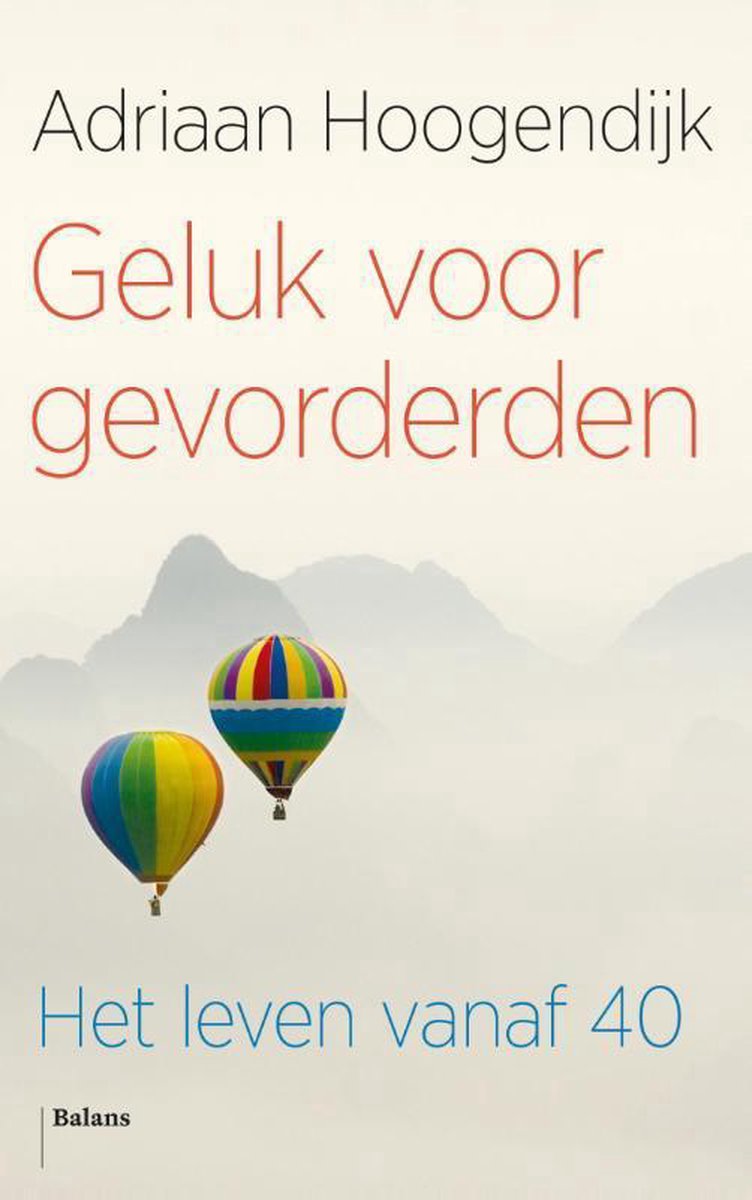 Adriaan Hoogendijk Geluk Voor Gevorderden