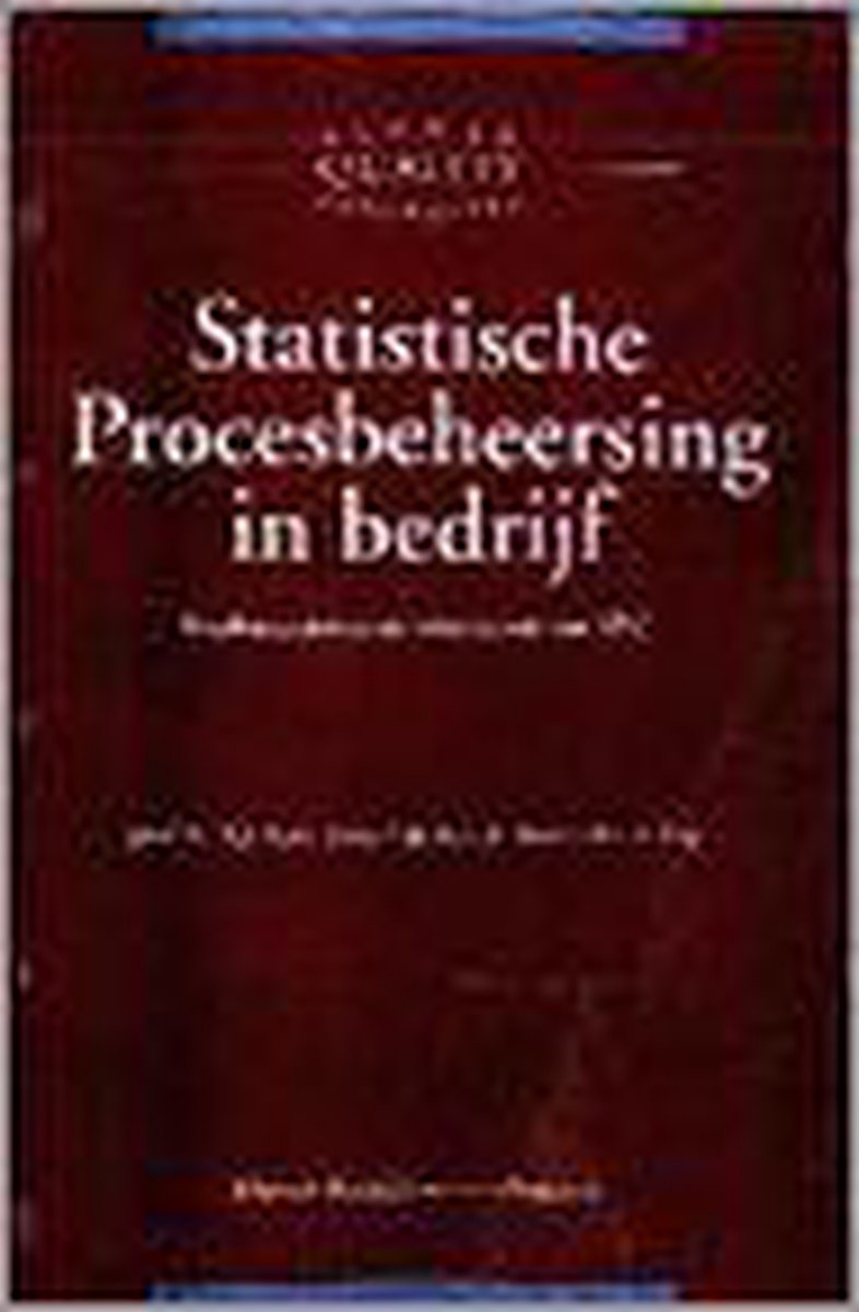 Statistische procesbeheersing in bedrijf / Kluwer quality handboeken