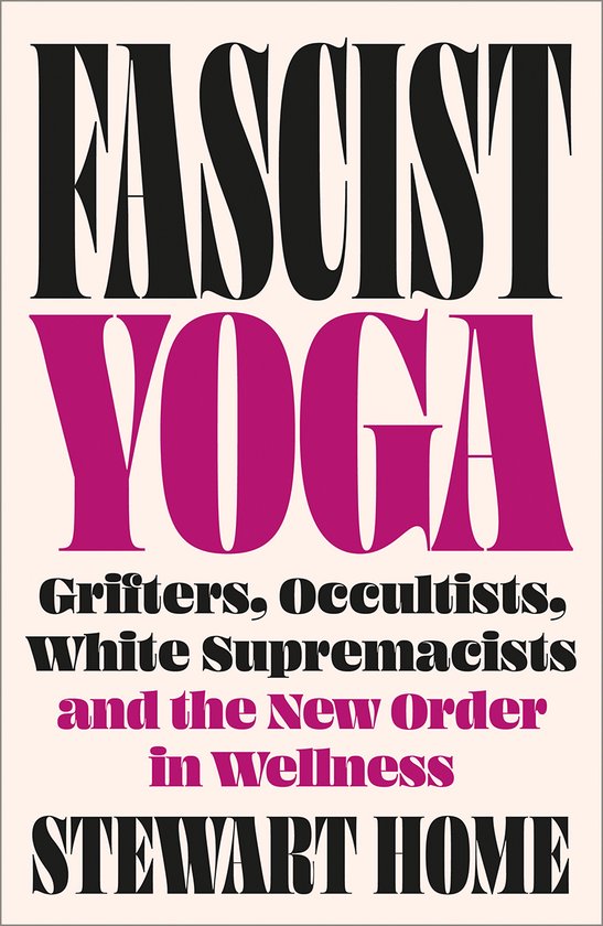 Stewart Home Fascist Yoga