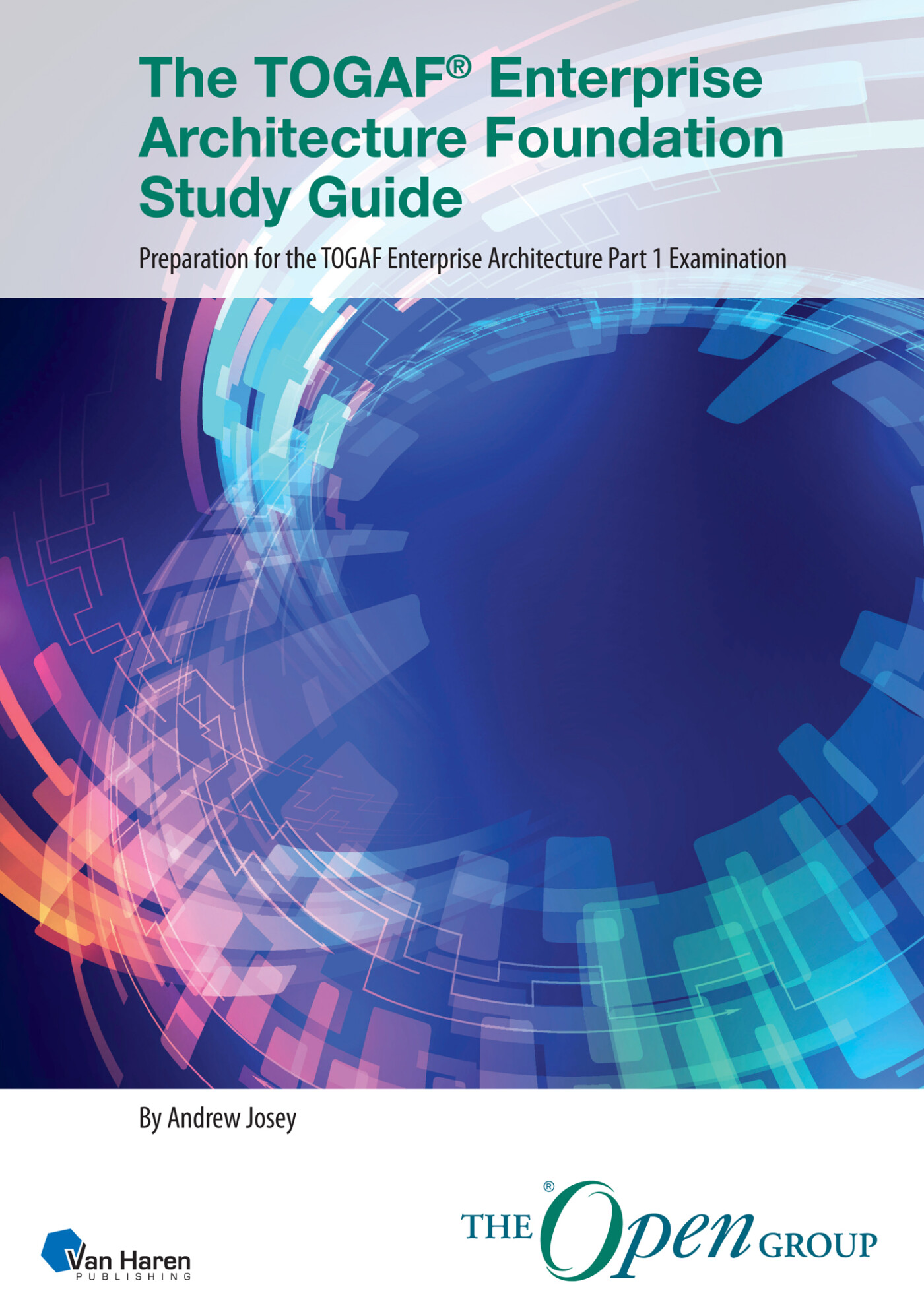 The TOGAF® Enterprise Architecture Foundation Study Guide / Open Group Series
