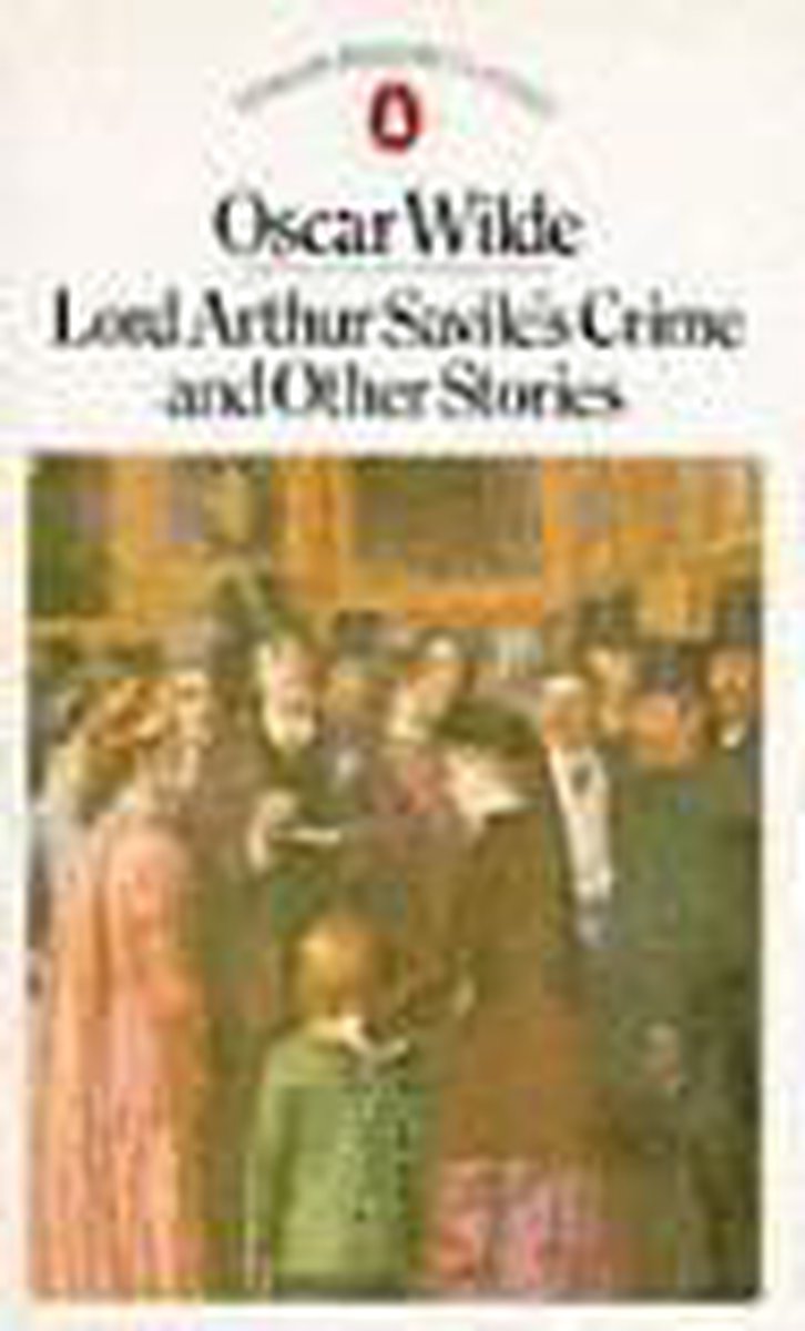 Lord Arthur Savile's Crime and Other Stories