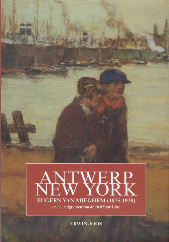 Antwerpen - New York. Eugeen Van Mieghem  (1875-1930)