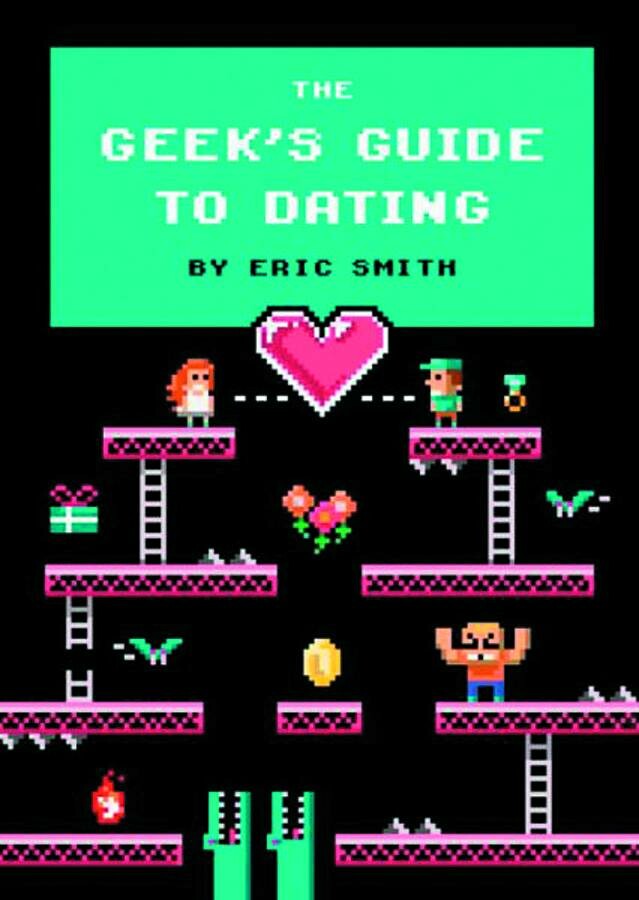The Geek'S Guide to Dating