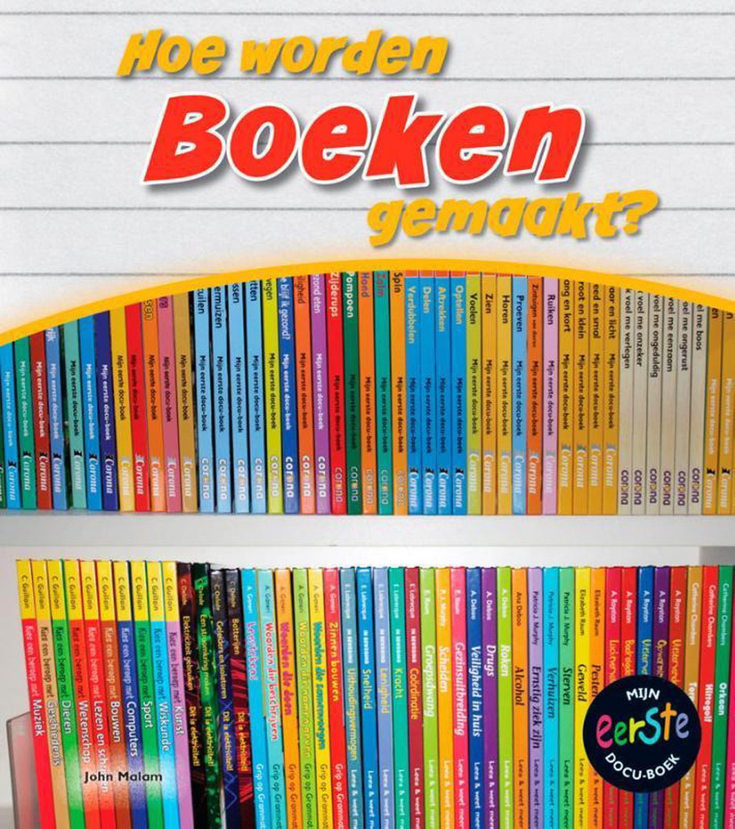 Hoe wordt ... gemaakt?  -   Hoe worden boeken gemaajt?