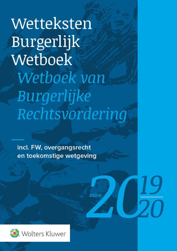 Wetboek van Burgerlijke Rechtsvordering / 2019-2020 / Wetteksten Burgerlijk Wetboek