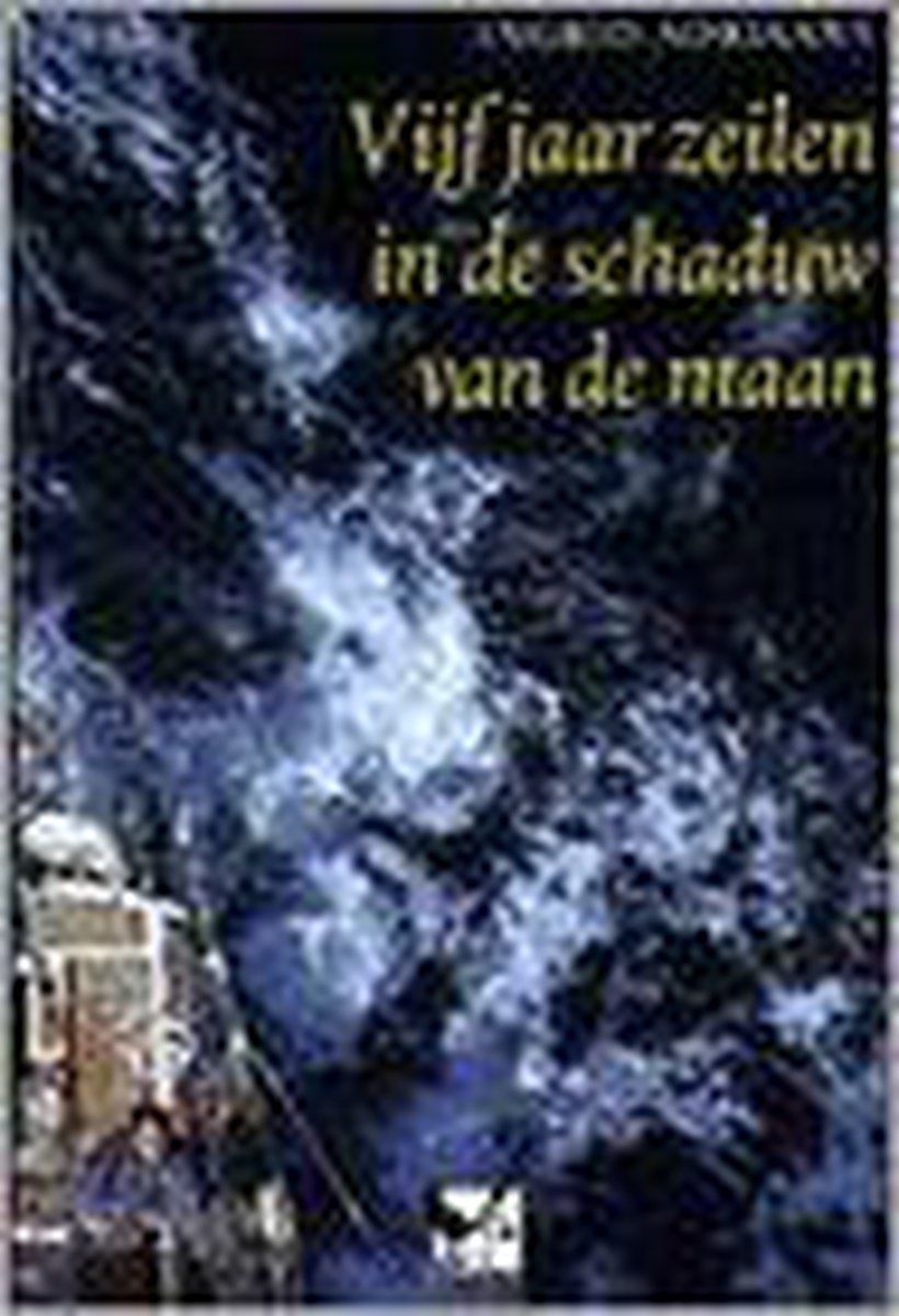 Vijf jaar zeilen in de schaduw van de maan