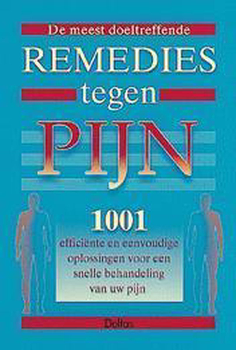 De meest doeltreffende remedies tegen pijn