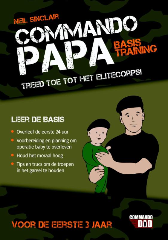 boekenbalie_9789045208053_cover Treed toe tot het elitecorps van vaders : voor de eerste 3 jaar / Commando papa