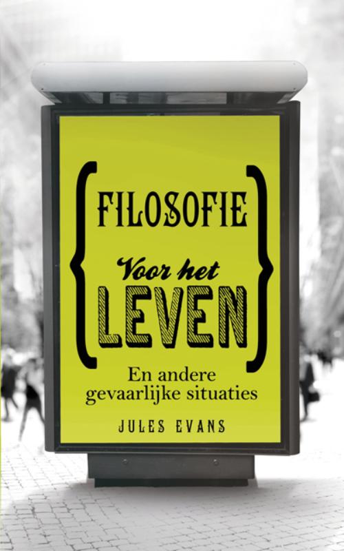 boekenbalie_9789025901752_cover Filosofie voor het leven en andere gevaarlijke situaties