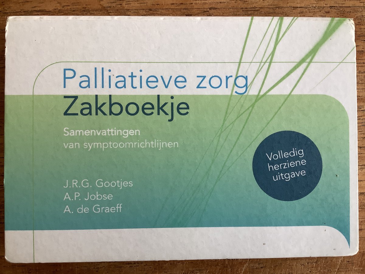 Palliatieve zorg. Samenvattingen van symptoomrichtlijnen (zakboekje)