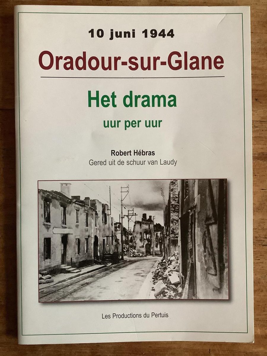 Oradour-sur-Glane Het drama uur per uur