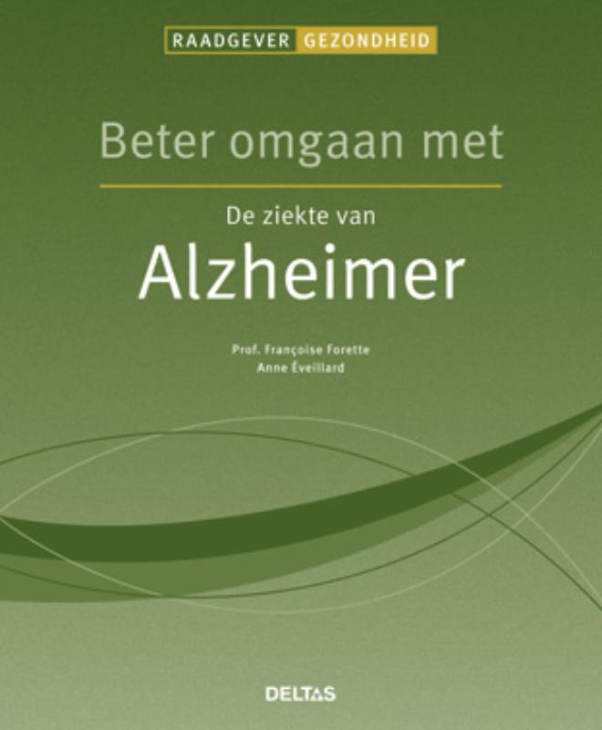 Beter omgaan met ziekte van Alzheimer / Praktische raadgever