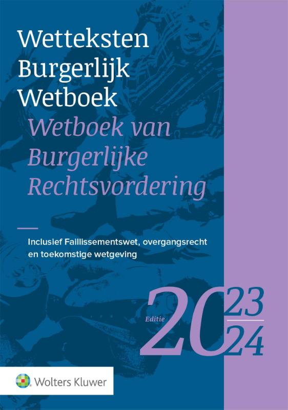 Wetteksten Burgerlijk Wetboek/Wetboek van Burgerlijke Rechtsvordering / 2023-2024