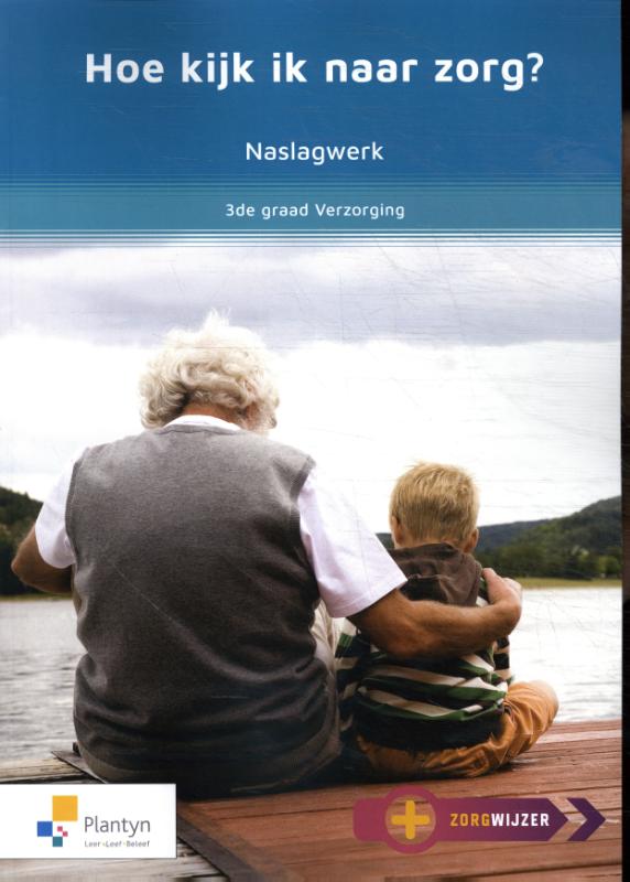 Naslagwerk Hoe kijk ik naar zorg? / Vast Boek / Zorgwijzer
