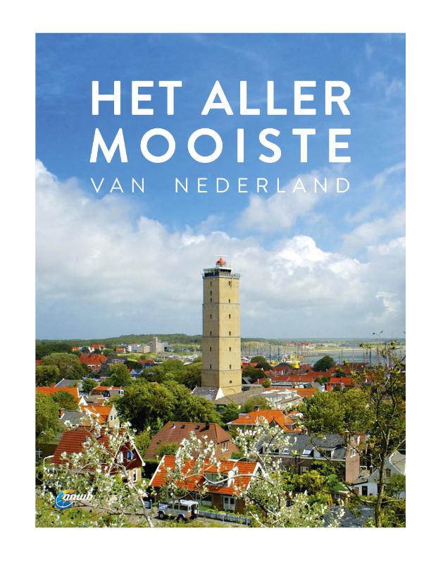 het allermooiste van Nederland / De allermooiste