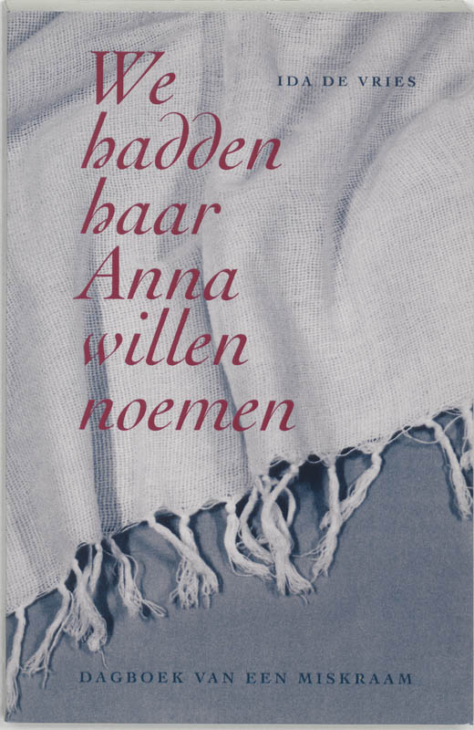 I. de Vries We Hadden Haar Anna Willen Noemen